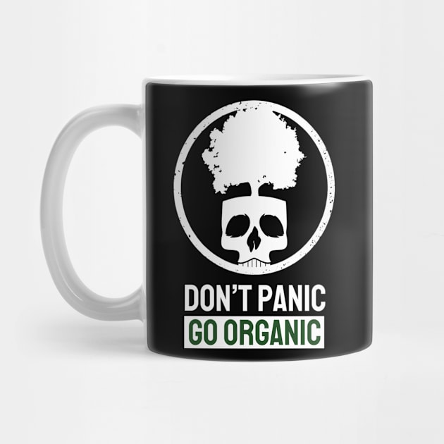 Dont Panic be Organic by MZeeDesigns